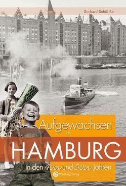 Aufgewachsen in Hamburg in den 40er & 50er Jahren von Schöttke,  Gerhard