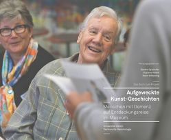 Aufgeweckte Kunst-Geschichten – Menschen mit Demenz auf Entdeckungsreise im Museum von Nieke,  Susanne, Oppikofer,  Sandra, Wilkening,  Karin