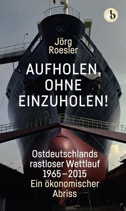 Aufholen, ohne einzuholen! von Roesler,  Jörg