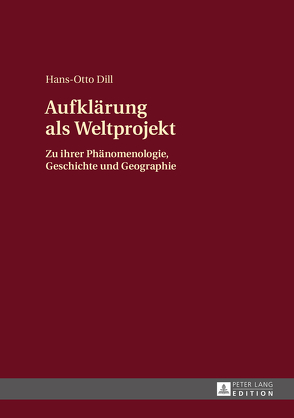 Aufklärung als Weltprojekt von Dill,  Hans-Otto