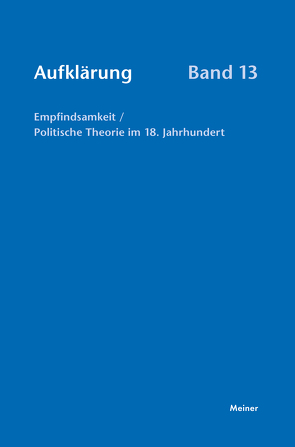 Aufklärung, Band 13: Empfindsamkeit / Politische Theorie im 18. Jahrhundert von Eibl,  Karl, Klippel,  Diethelm