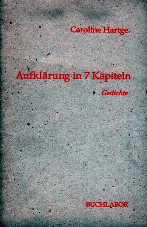 Aufklärung in 7 Kapiteln von Hartge,  Caroline