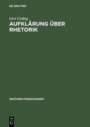 Aufklärung über Rhetorik von Ueding,  Gert