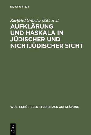 Aufklärung und Haskala in jüdischer und nichtjüdischer Sicht von Gründer,  Karlfried, Rotenstreich,  Nathan