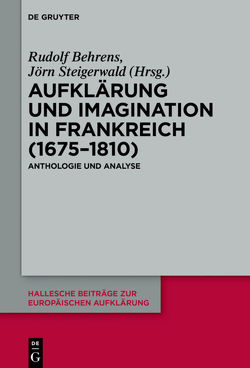 Aufklärung und Imagination in Frankreich (1675-1810) von Behrens,  Rudolf, Steigerwald,  Jörn, Storck,  Barbara