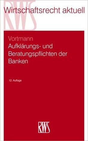 Aufklärungs- und Beratungspflichten der Banken von Vortmann,  Jürgen