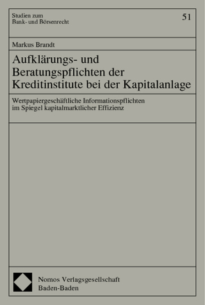 Aufklärungs- und Beratungspflichten der Kreditinstitute bei der Kapitalanlage von Brandt,  Markus