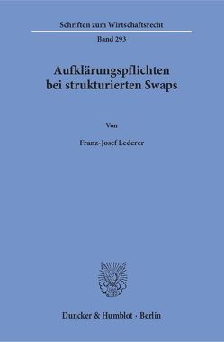 Aufklärungspflichten bei strukturierten Swaps. von Lederer,  Franz-Josef
