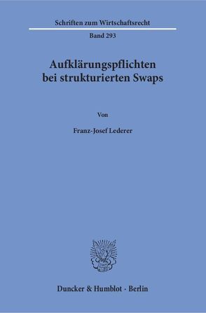 Aufklärungspflichten bei strukturierten Swaps. von Lederer,  Franz-Josef