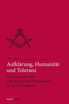 Aufklärung, Humanität und Toleranz von Reinalter,  Helmut