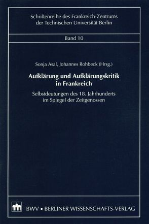 Aufklärung und Aufklärungskritik in Frankreich von Asal,  Sonja, Rohbeck,  Johannes