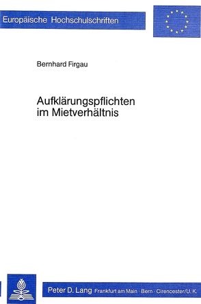 Aufklärungspflichten im Mietverhältnis von Firgau,  Bernhard