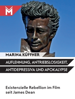 Auflehnung, Antriebslosigkeit, Antidepressiva und Apokalypse von Küffner,  Marina