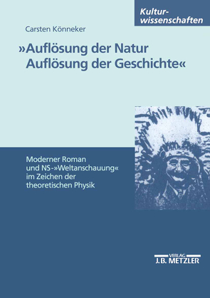 „Auflösung der Natur. Auflösung der Geschichte“ von Könneker,  Carsten