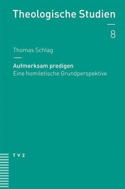 Aufmerksam predigen von Schlag,  Thomas