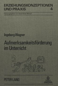 Aufmerksamkeitsförderung im Unterricht von Wagner,  Ingeborg