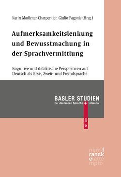 Aufmerksamkeitslenkung und Bewusstmachung in der Sprachvermittlung von Madlener-Charpentier,  Karin, Pagonis,  Giulio