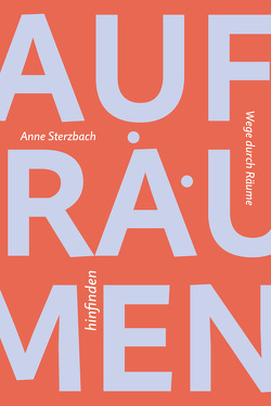 Aufräumen – hinfinden von Sterzbach,  Anne