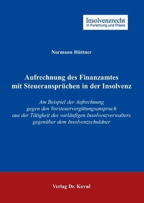 Aufrechnung des Finanzamtes mit Steueransprüchen in der Insolvenz von Hüttner,  Normann