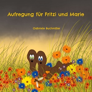 Aufregung für Fritzi und Marie von Buchmiller,  Gabriele