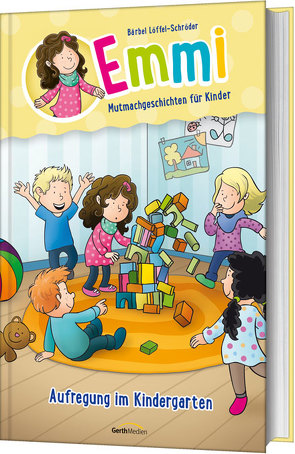 Aufregung im Kindergarten – Emmi von Löffel-Schröder,  Bärbel