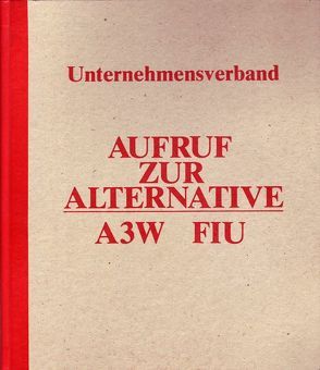 Aufruf zur Alternative A3W/FIU von Beuys,  Joseph u.a.