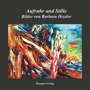 Aufruhr und Stille von Heyder,  Barbara