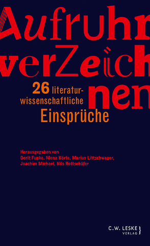 Aufruhr verZeichnen von Funke,  Dorit, Körte,  Mona, Littschwager,  Marius, Michael,  Joachim, Rottschäfer,  Nils