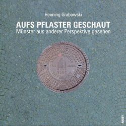 Aufs Pflaster geschaut von Grabowski,  Henning