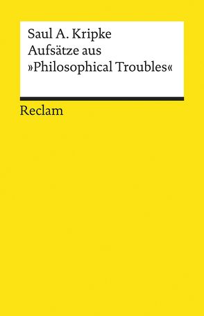 Aufsätze aus »Philosophical Troubles« von Kripke,  Saul A., Voigt,  Uwe