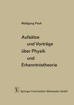 Aufsätze und Vorträge über Physik und Erkenntnistheorie von Pauli,  Wolfgang