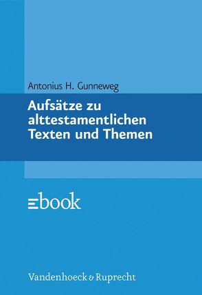 Aufsätze zu alttestamentlichen Texten und Themen von Gunneweg,  Antonius H., Höffken,  Peter