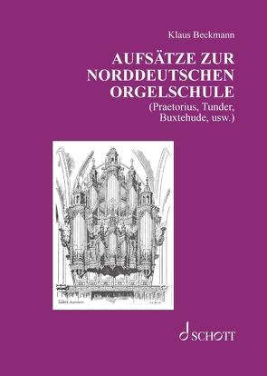 Aufsätze zur norddeutschen Orgelschule von Beckmann,  Klaus