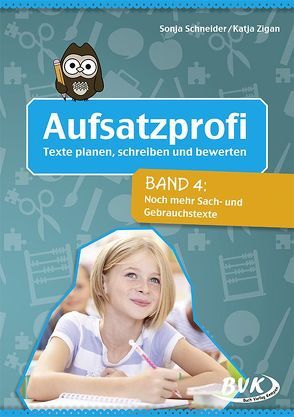 Aufsatzprofi: Texte planen, schreiben und bewerten von Schneider,  Sonja, Zigan ,  Katja