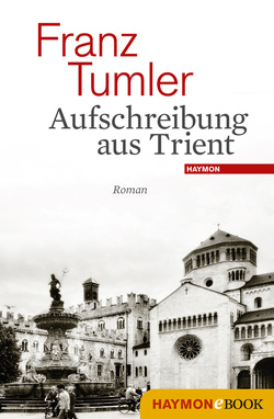 Aufschreibung aus Trient von Klettenhammer,  Sieglinde, Tumler,  Franz