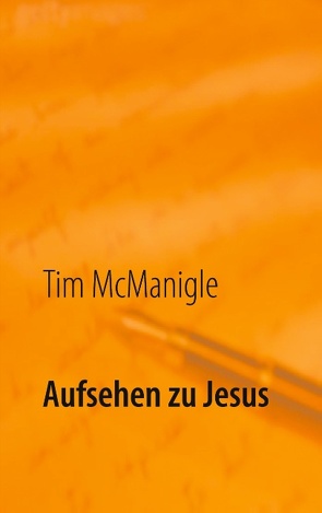 Aufsehen zu Jesus von McManigle,  Tim