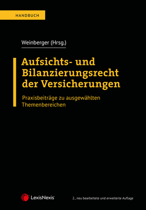 Aufsichts- und Bilanzierungsrecht der Versicherungen von Brandstätter,  Doris, Ebner,  Ulrike, Eichblatt,  Laura, Knott,  Alexander, Lehner,  Barbara, Makarova,  Taisiia, Peschetz,  Alexander, Riel-Kinzer,  Christiane, Stangl,  Harald, Wagner-Bruschek,  Dominique, Weinberger,  Georg, Wiedermann-Ondrej,  Nadine