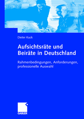 Aufsichtsräte und Beiräte in Deutschland von Kuck,  Dieter