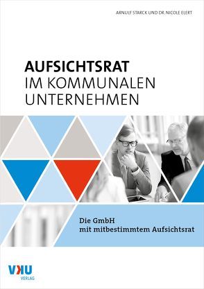 Aufsichtsrat im kommunalen Unternehmen von Dr. Elert,  Nicole, Starck,  Arnulf