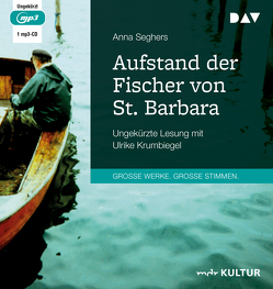 Aufstand der Fischer von St. Barbara von Krumbiegel,  Ulrike, Seghers,  Anna
