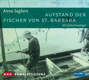 Aufstand der Fischer von St. Barbara von Krumbiegel,  Ulrike, Seghers,  Anna, Thalheim,  Matthias