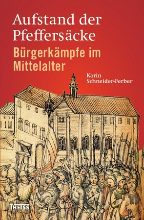 Aufstand der Pfeffersäcke von Schneider-Ferber,  Karin