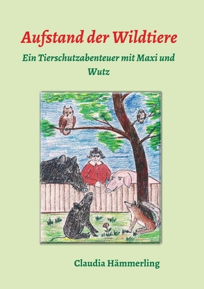 Aufstand der Wildtiere von Hämmerling,  Claudia, Werbeck,  Heinz-Jürgen