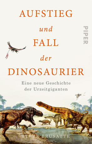 Aufstieg und Fall der Dinosaurier von Brusatte,  Steve, Palézieux,  Nikolaus de