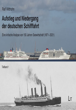 Aufstieg und Niedergang der deutschen Schifffahrt von Witthohn,  Ralf