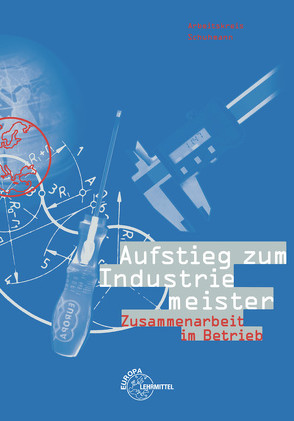 Aufstieg zum Industriemeister von Fischer,  Winfried, Höfle,  Klaus, Schuhmann,  Martin, Vogt,  Josef