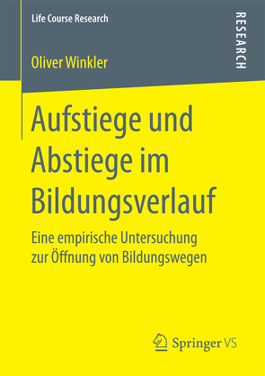 Aufstiege und Abstiege im Bildungsverlauf von Winkler,  Oliver