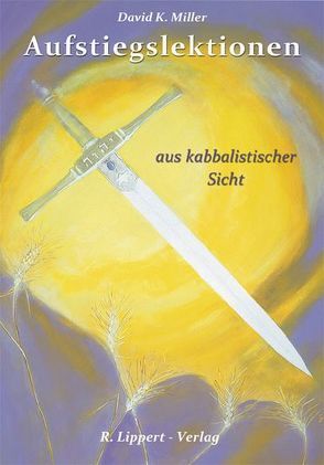 Aufstiegslektionen aus kabbalistischer Sicht von Miller,  David K.