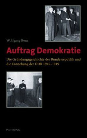 Auftrag Demokratie von Benz,  Wolfgang
