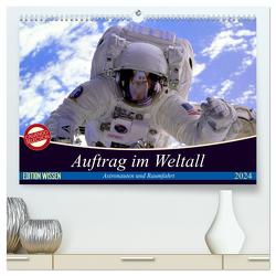 Auftrag im Weltall. Astronauten und Raumfahrt (hochwertiger Premium Wandkalender 2024 DIN A2 quer), Kunstdruck in Hochglanz von Stanzer,  Elisabeth